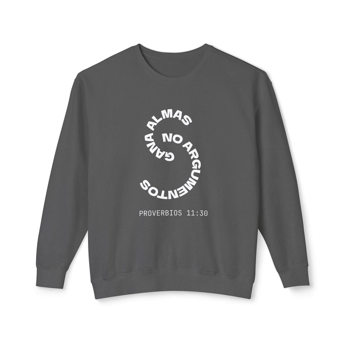 Proverbs 11:30 Sweatshirt — "Gana Almas No Argumentos" 100% Cotton Lightweight Crewneck