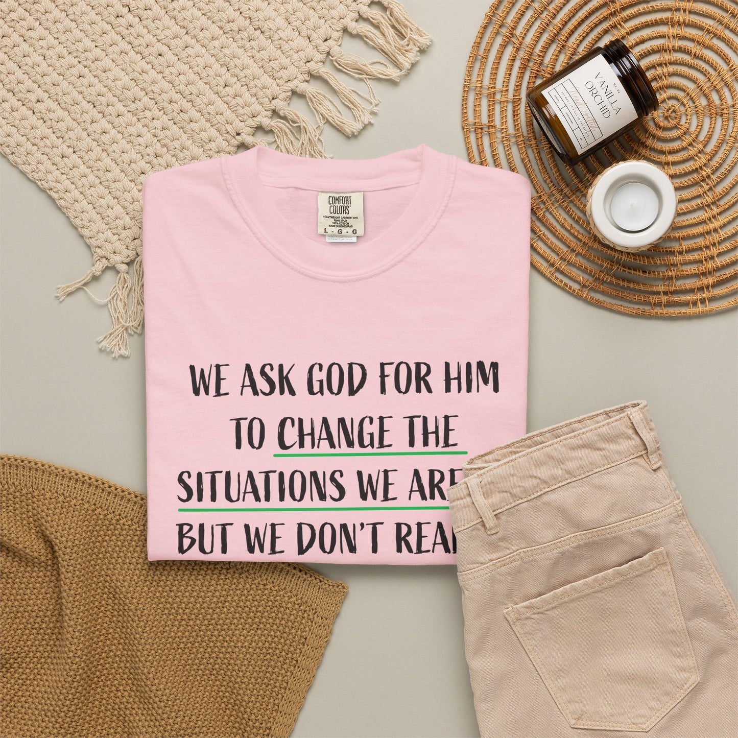 Change the Situations 100% Cotton T-Shirt — Motivational Garment-Dyed Tee