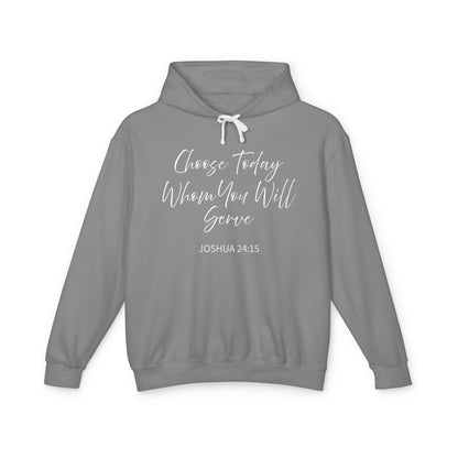 Choose Today Whom You Will Serve "Joshua 24:15" 100% Cotton Hoodie