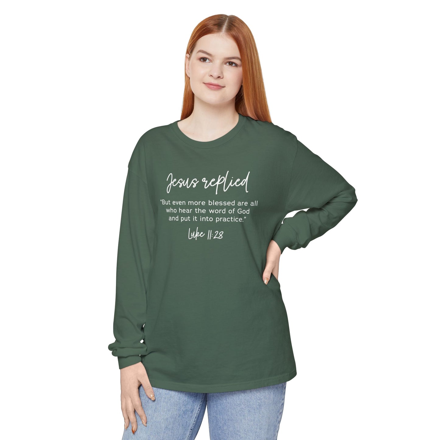 Jesus Replied Luke 11:28 T-Shirt — Faith-Based Scripture Long Sleeve Shirt
