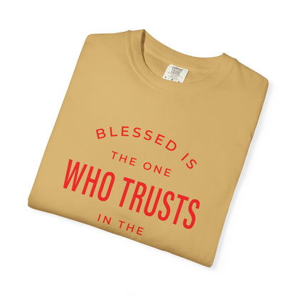 Blessed Is The One Who Trust In The Lord "Jeremiah 17:7" 100% Cotton T-Shirt