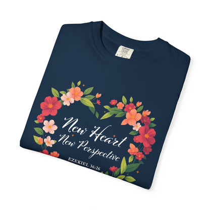 New Heart and New Perspective "Ezekiel 36:26" 100% Cotton T Shirt
