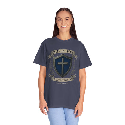 This Is How I Fight My Battles "2 Corinthians 10:3-4"