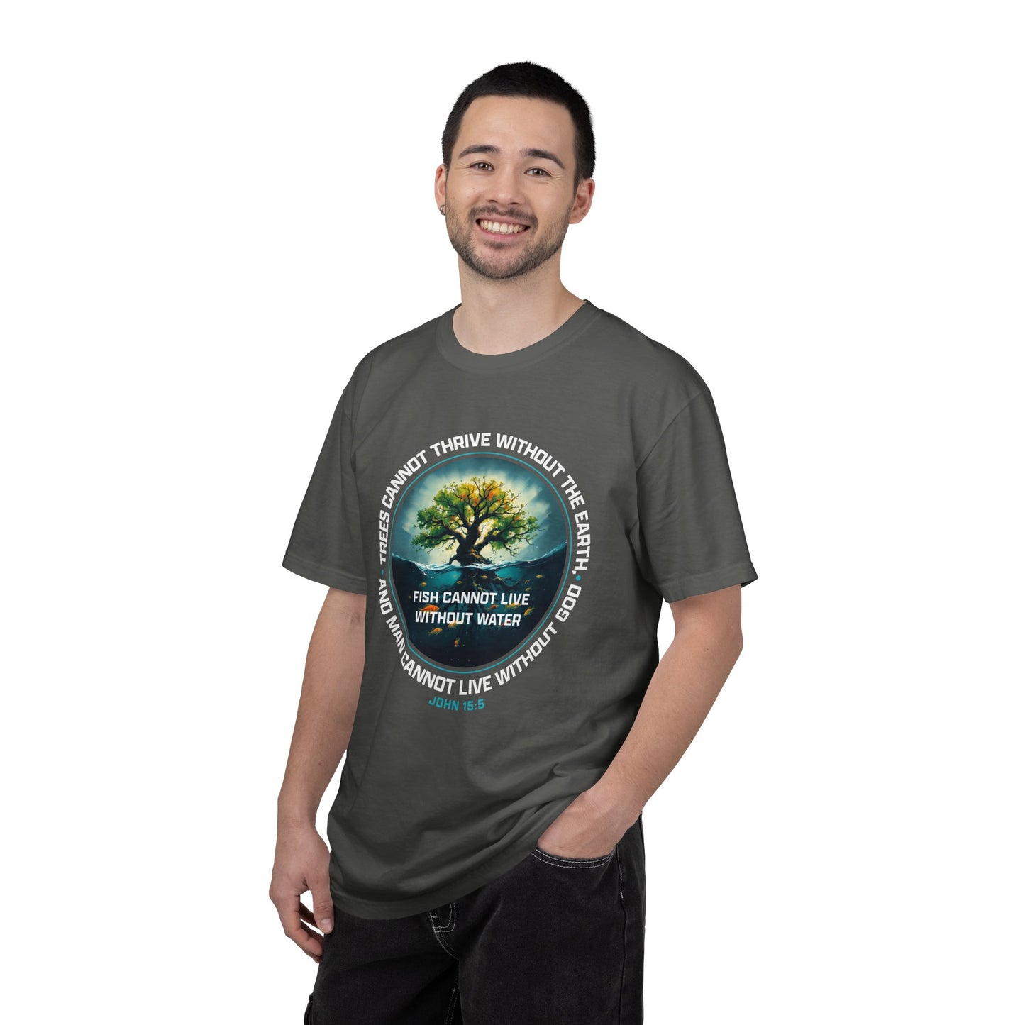 Trees Cannot Thrive Without The Earth "John 15:5" 100% Cotton T-Shirt