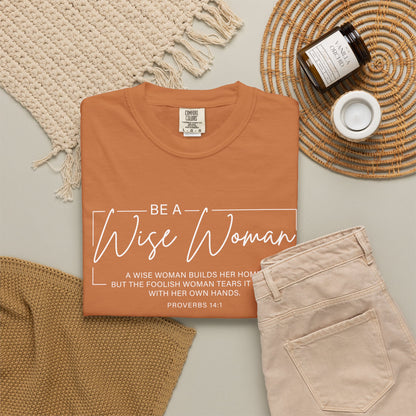 Wise Woman Proverbs 14:1 100% Cotton T-Shirt — Christian Inspirational Tee