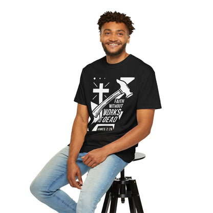 Faith Without Works is Dead "James 2:26" 100%  Cotton T-Shirt