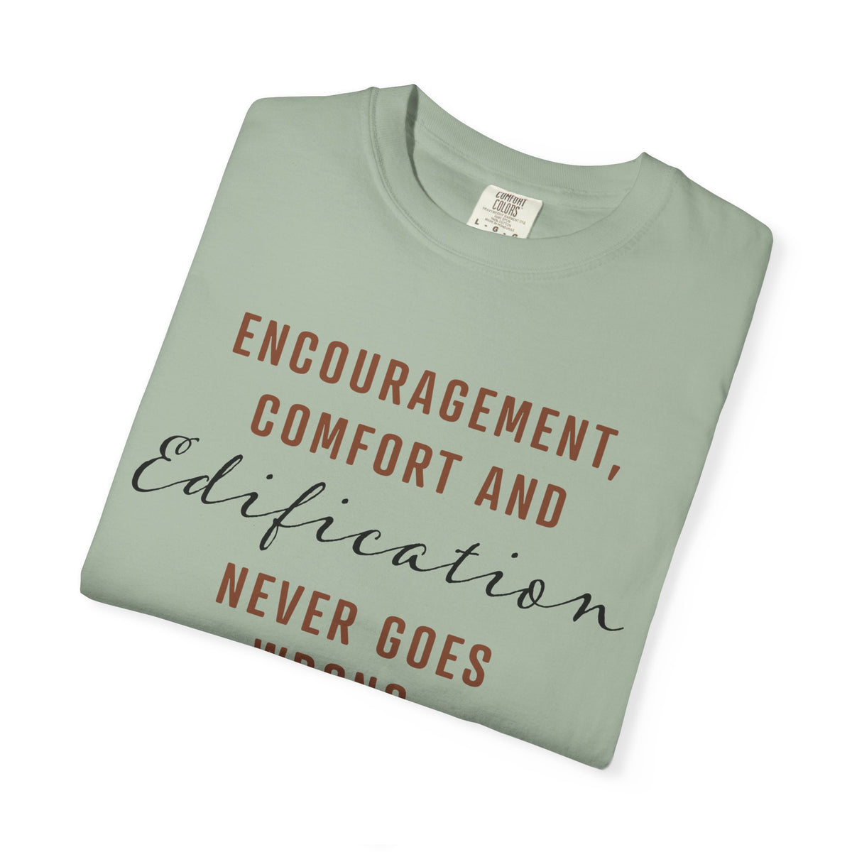 Encouragement, Comfort & Edification T-Shirt — Ephesians 4:29 Inspirational Christian Tee