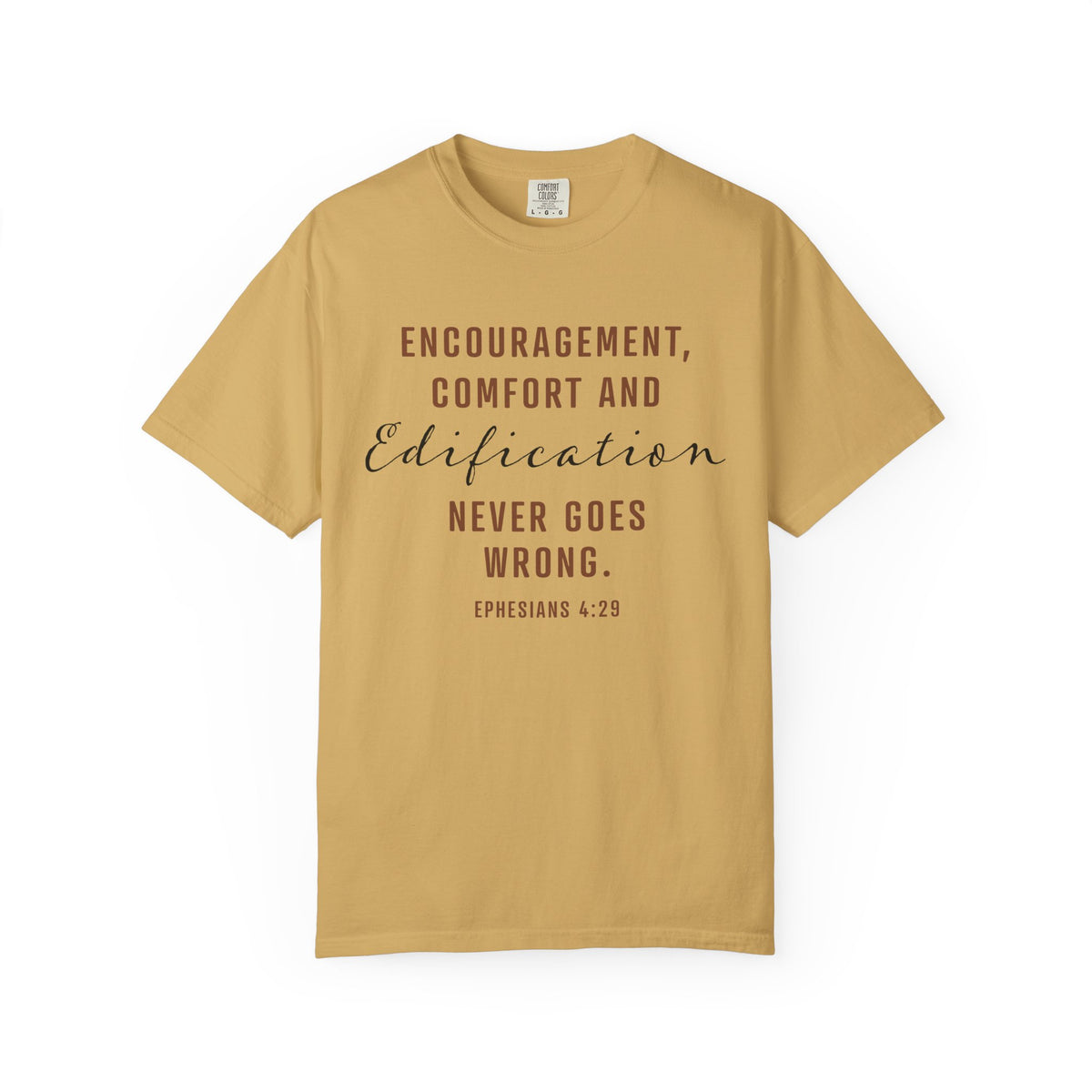 Encouragement, Comfort & Edification T-Shirt — Ephesians 4:29 Inspirational Christian Tee