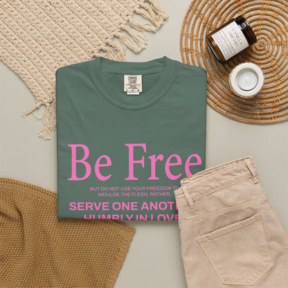 Be Free Galatians 5:13 Pink T-Shirt — Faith-Inspired Christian Tee