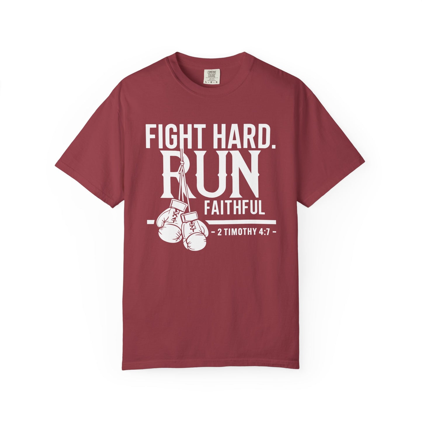 Fight Hard — 2 Timothy 4:7 T-Shirt