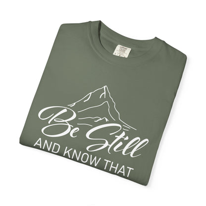 Be Still And Know That "Psalms 46:10" 100% Cotton T-Shirt