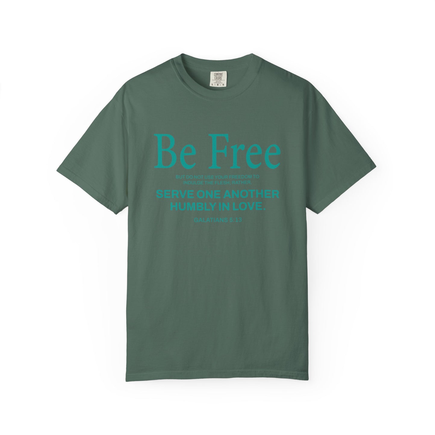 Be Free "Galatians 5:13" Teal 100% Cotton T-Shirt