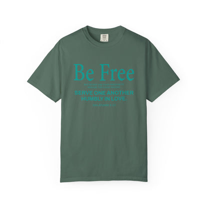 Be Free "Galatians 5:13" Teal 100% Cotton T-Shirt