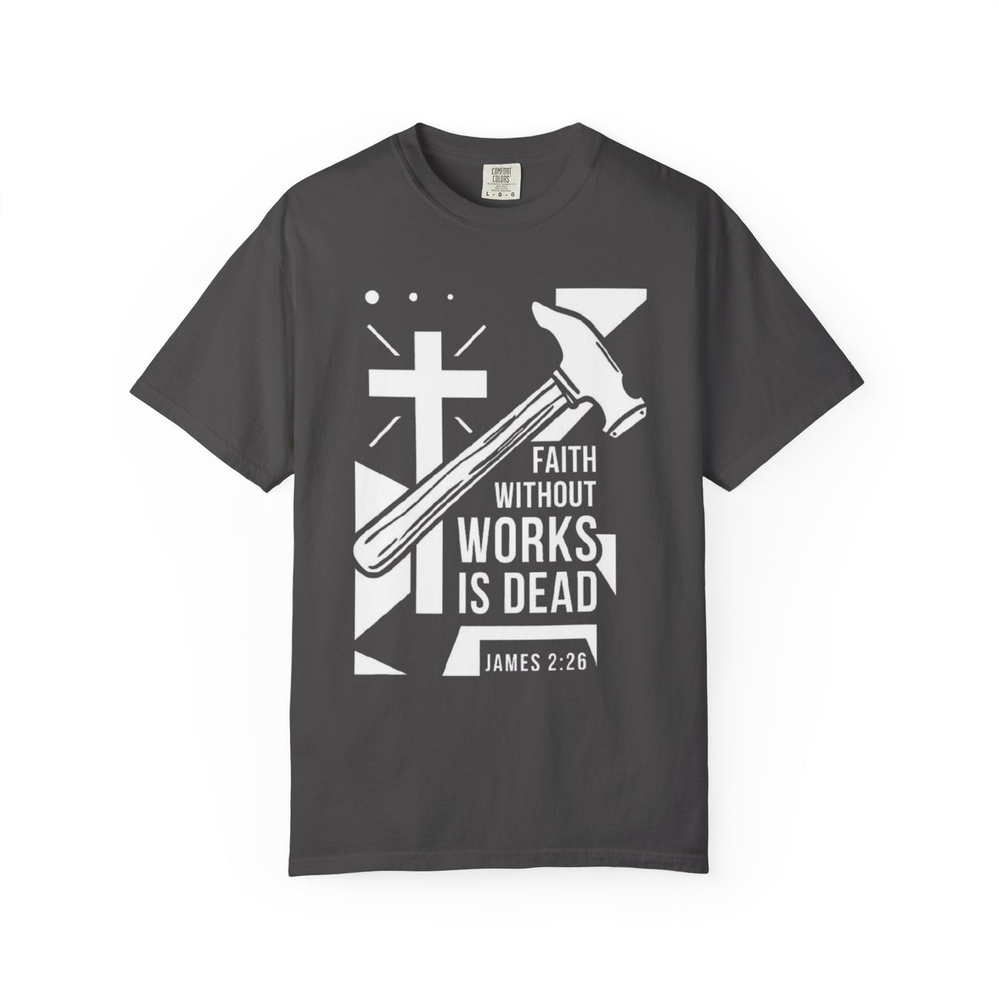 Faith Without Works is Dead "James 2:26" 100%  Cotton T-Shirt