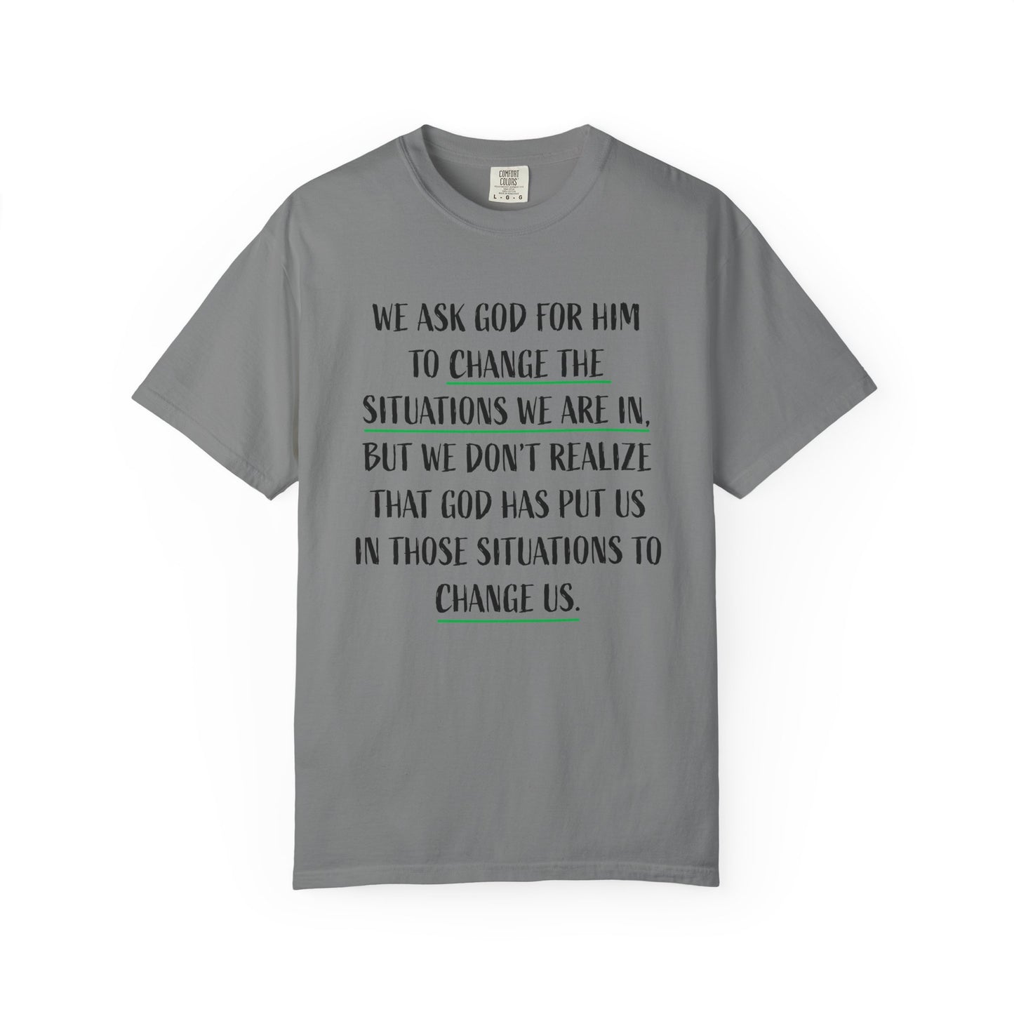 Change the Situations 100% Cotton T-Shirt — Motivational Garment-Dyed Tee