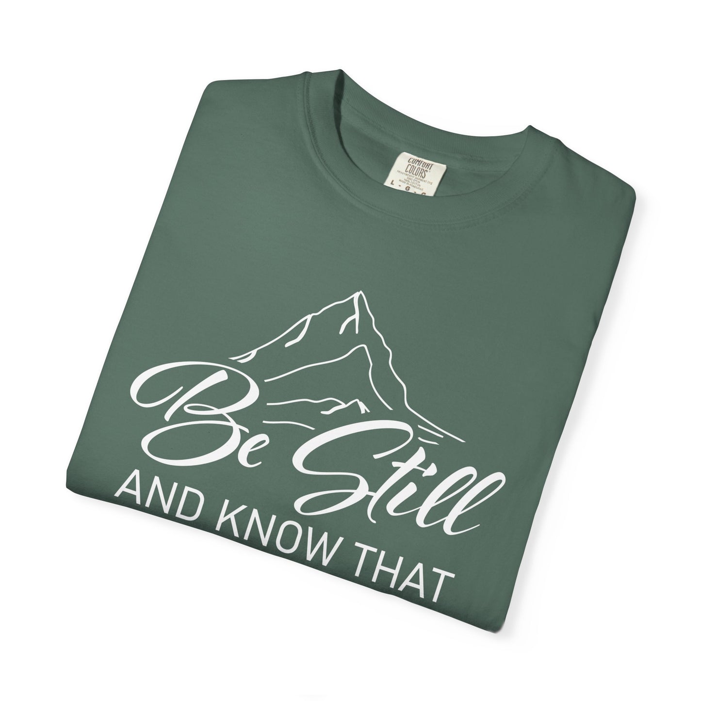 Be Still And Know That "Psalms 46:10" 100% Cotton T-Shirt