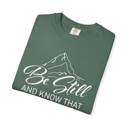 Be Still And Know That "Psalms 46:10" 100% Cotton T-Shirt