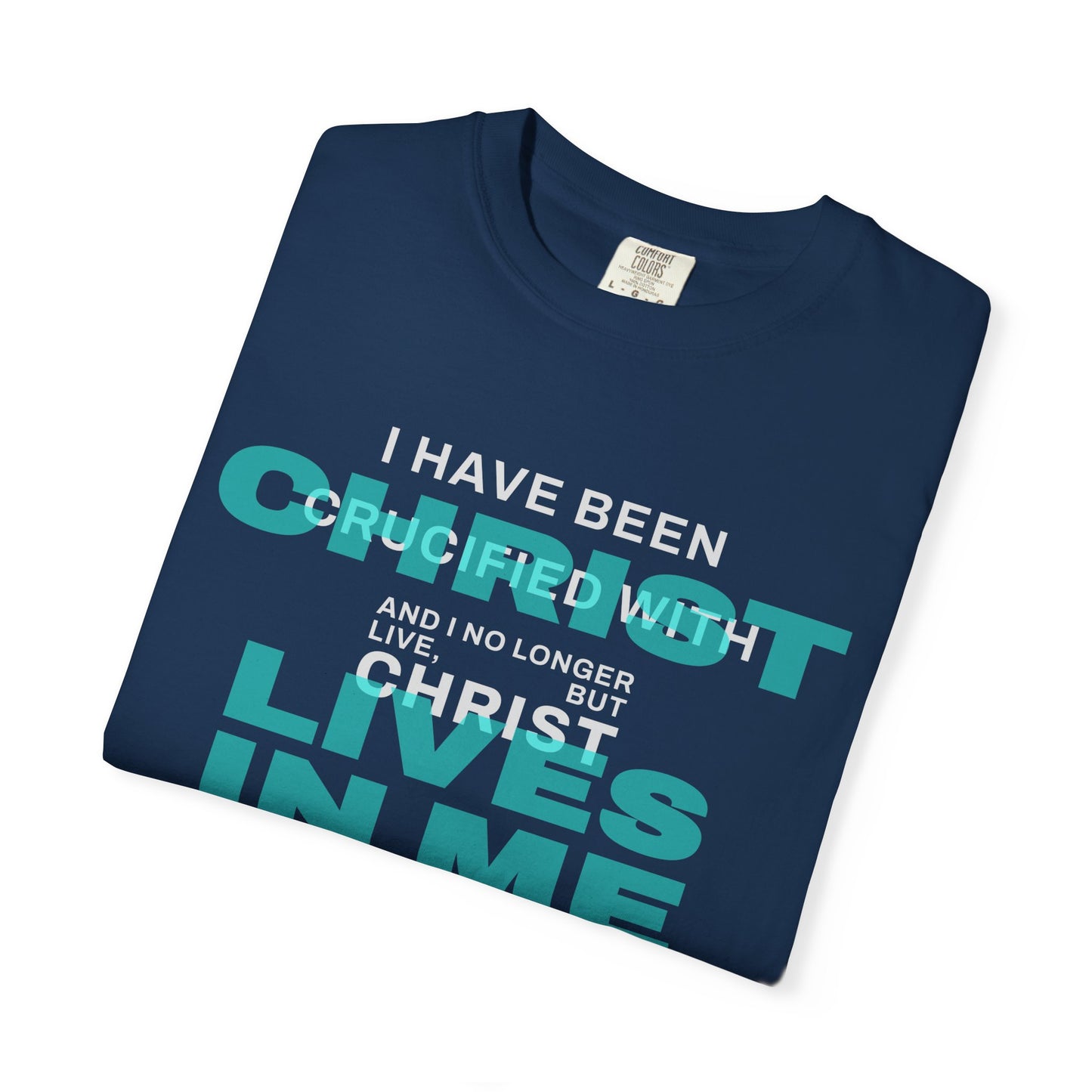 I have been Crucified with Christ "Galatians 2:20" TEAL 100% Cotton T-Shirt