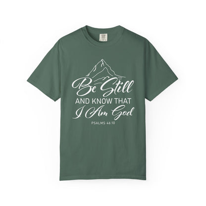 Be Still And Know That "Psalms 46:10" 100% Cotton T-Shirt