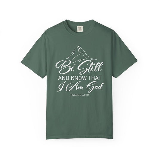 Be Still And Know That "Psalms 46:10" 100% Cotton T-Shirt