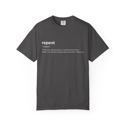 Repent Definition T-Shirt — 100% Cotton Garment-Dyed