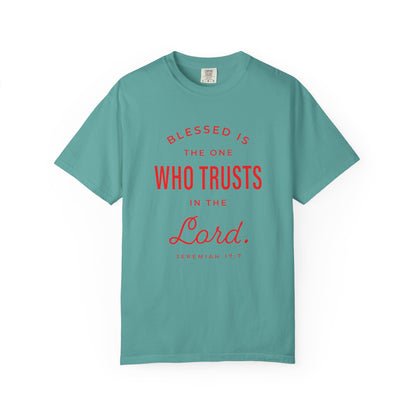 Blessed Is The One Who Trust In The Lord "Jeremiah 17:7" 100% Cotton T-Shirt