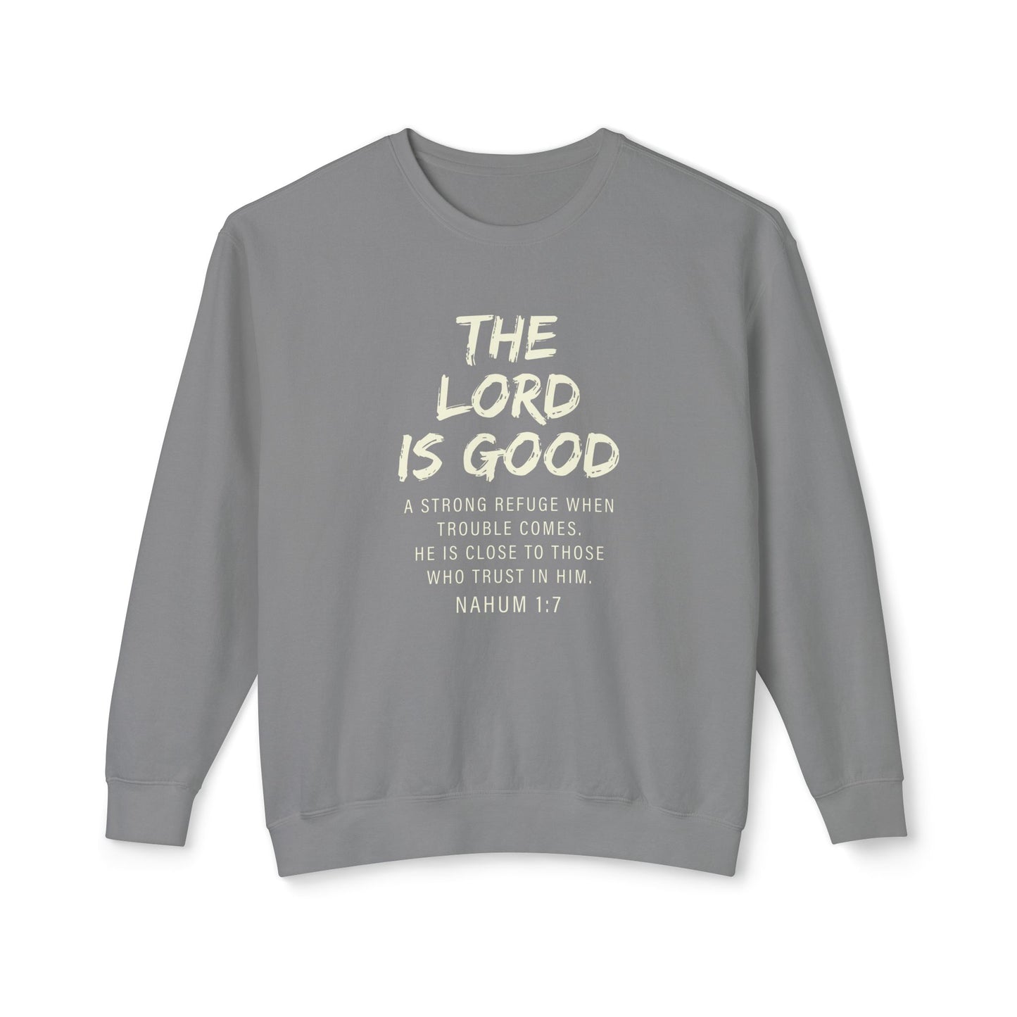 The Lord Is Good "NAHUM 1:7" beige 100% cotton Sweatshirt
