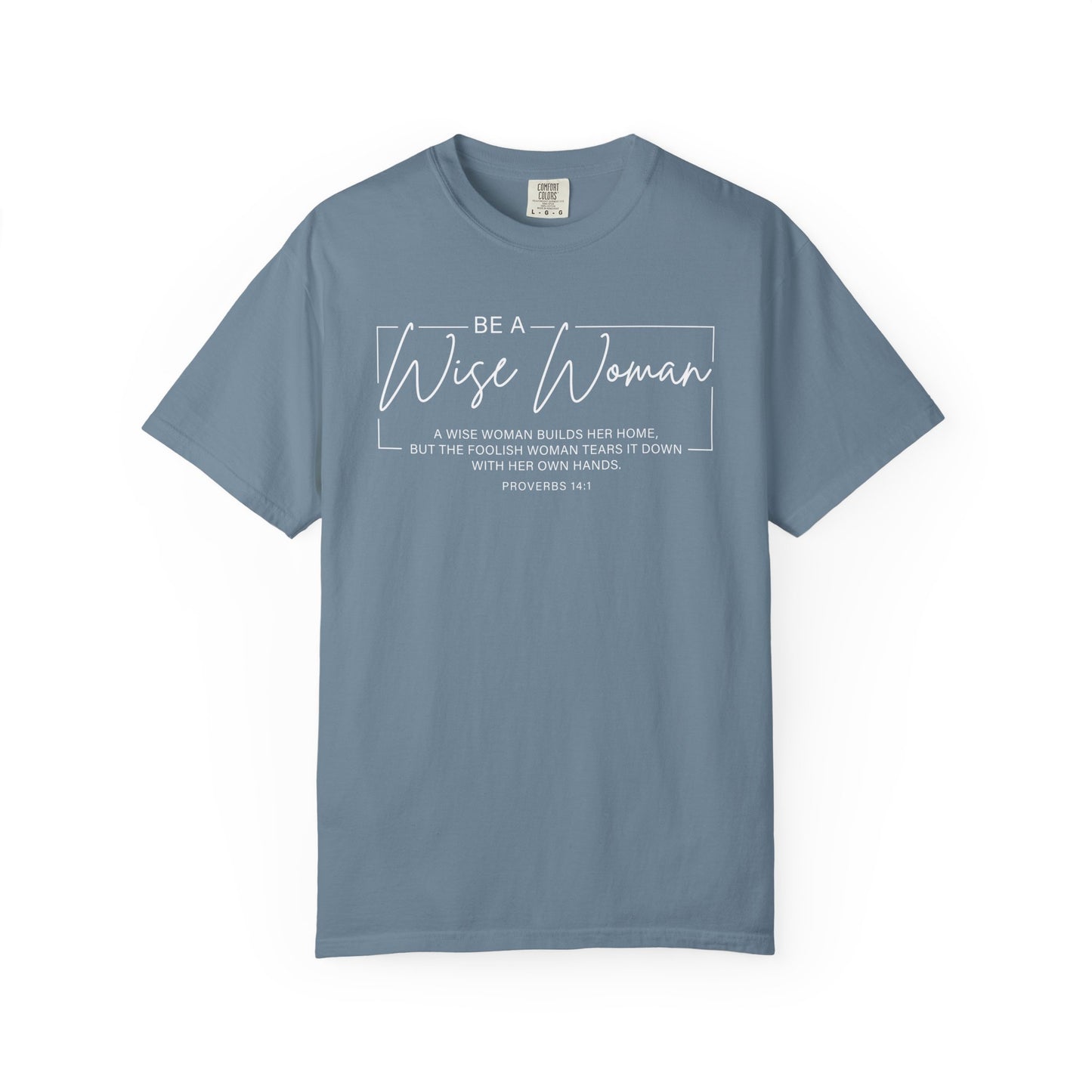 Wise Woman Proverbs 14:1 100% Cotton T-Shirt — Christian Inspirational Tee