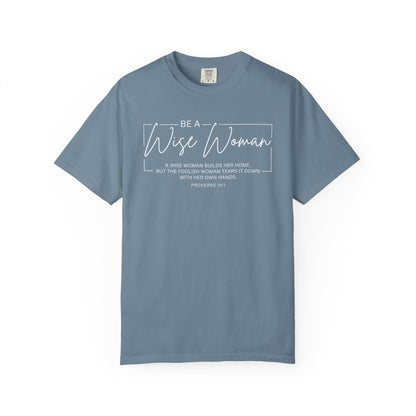 Wise Woman Proverbs 14:1 100% Cotton T-Shirt — Christian Inspirational Tee