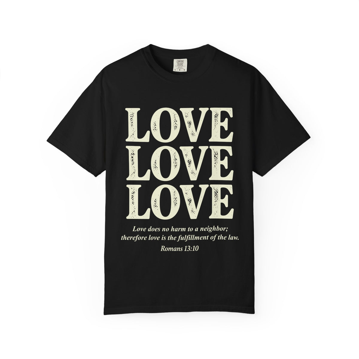 Love Love Love Scripture T‑Shirt — Romans 13:10 Faith Graphic Tee