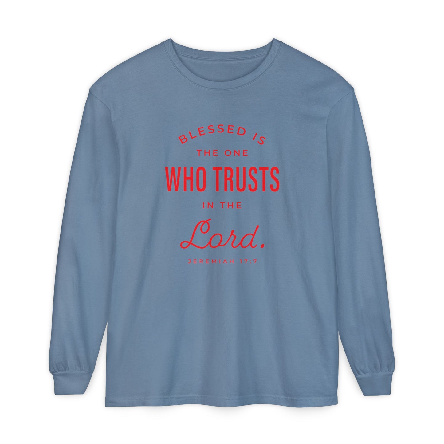 Jeremiah 17:7 'Blessed Is the One Who Trusts in the Lord' 100% Cotton Red Letters Long Sleeve Tee