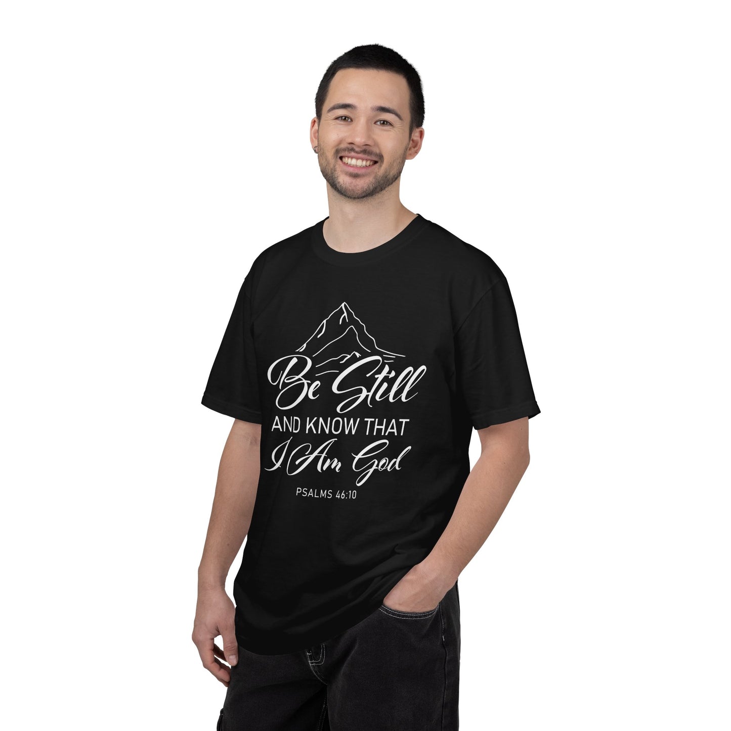 Be Still And Know That "Psalms 46:10" 100% Cotton T-Shirt