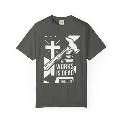 Faith Without Works is Dead "James 2:26" 100%  Cotton T-Shirt
