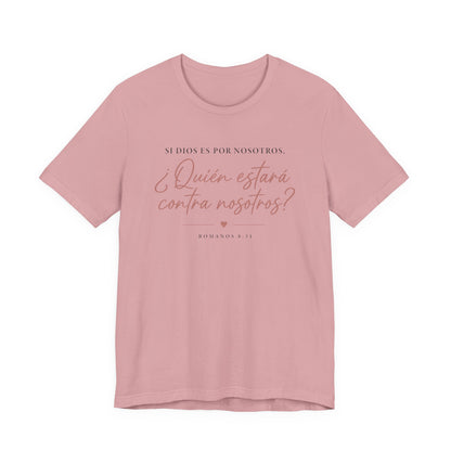 ¿Quién estará contra nosotros? Spanish Faith Quote T-Shirt