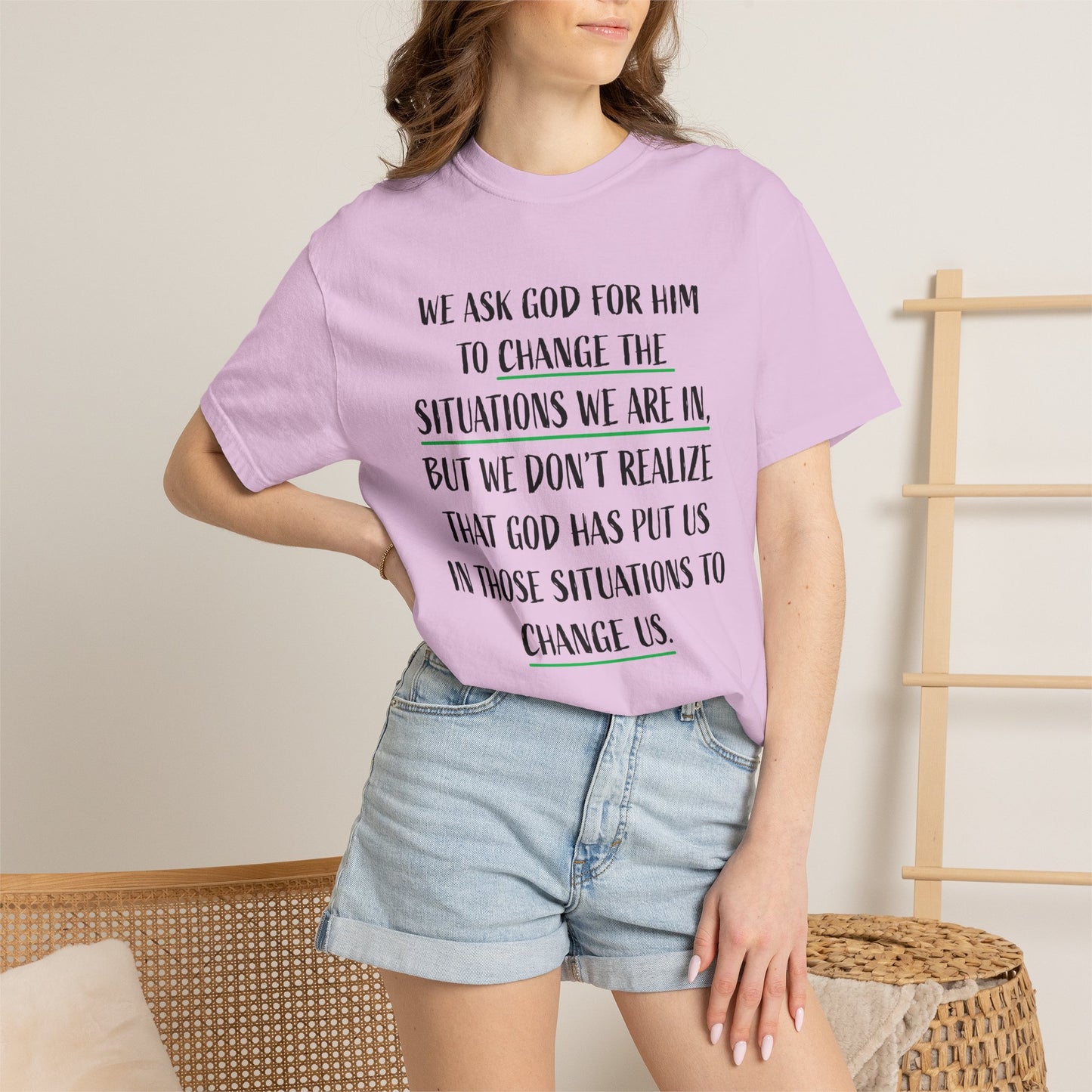 Change the Situations 100% Cotton T-Shirt — Motivational Garment-Dyed Tee