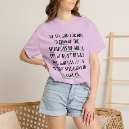 Change the Situations 100% Cotton T-Shirt — Motivational Garment-Dyed Tee
