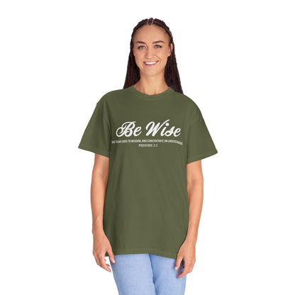 Be Wise Proverbs 2:2 T-Shirt — Inspirational Scripture Tee