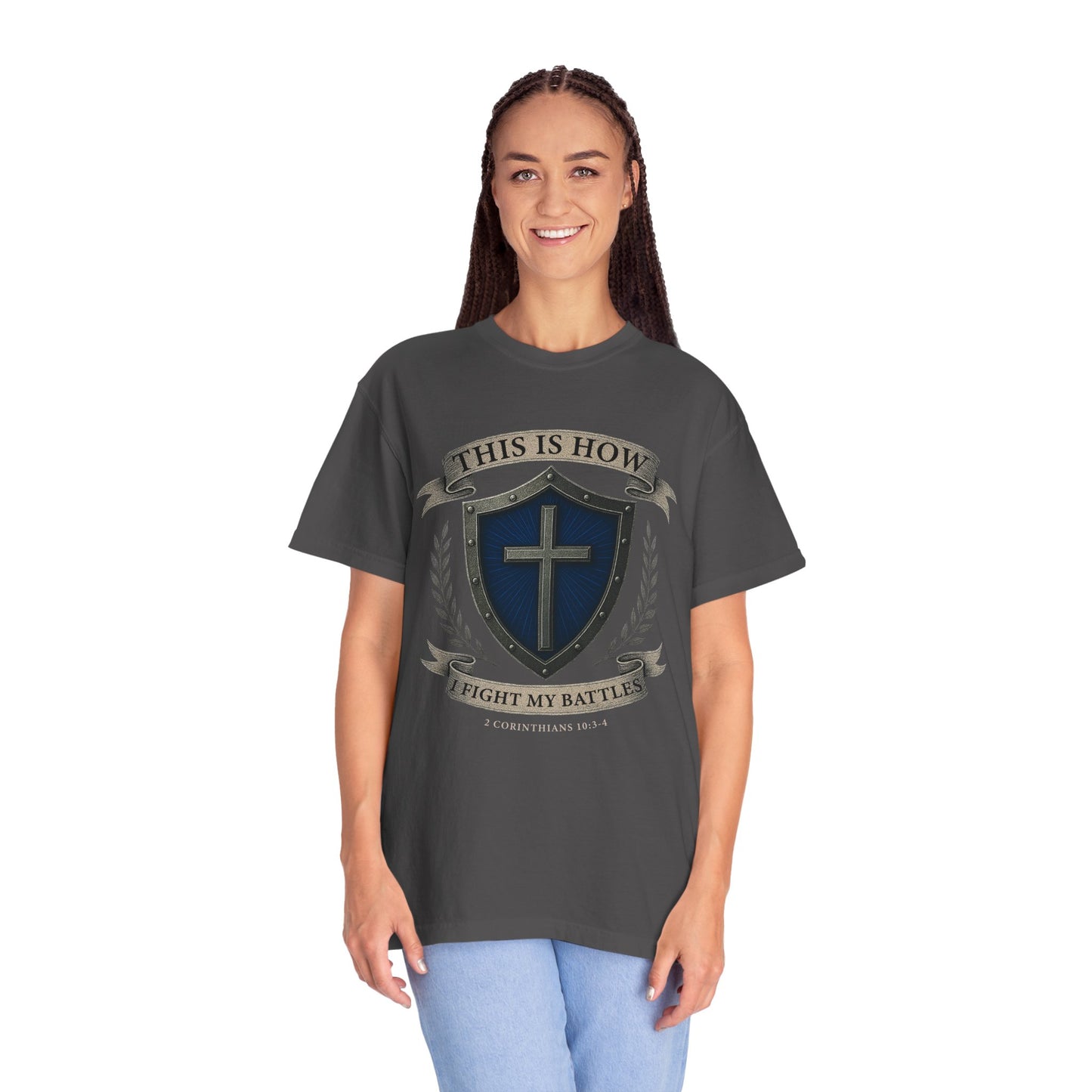 This Is How I Fight My Battles "2 Corinthians 10:3-4"