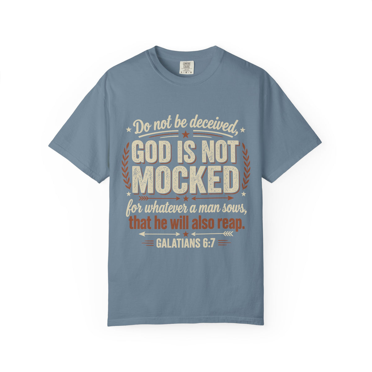 Christian T-Shirt — "God Is Not Mocked" Galatians 6:7 Inspirational Tee