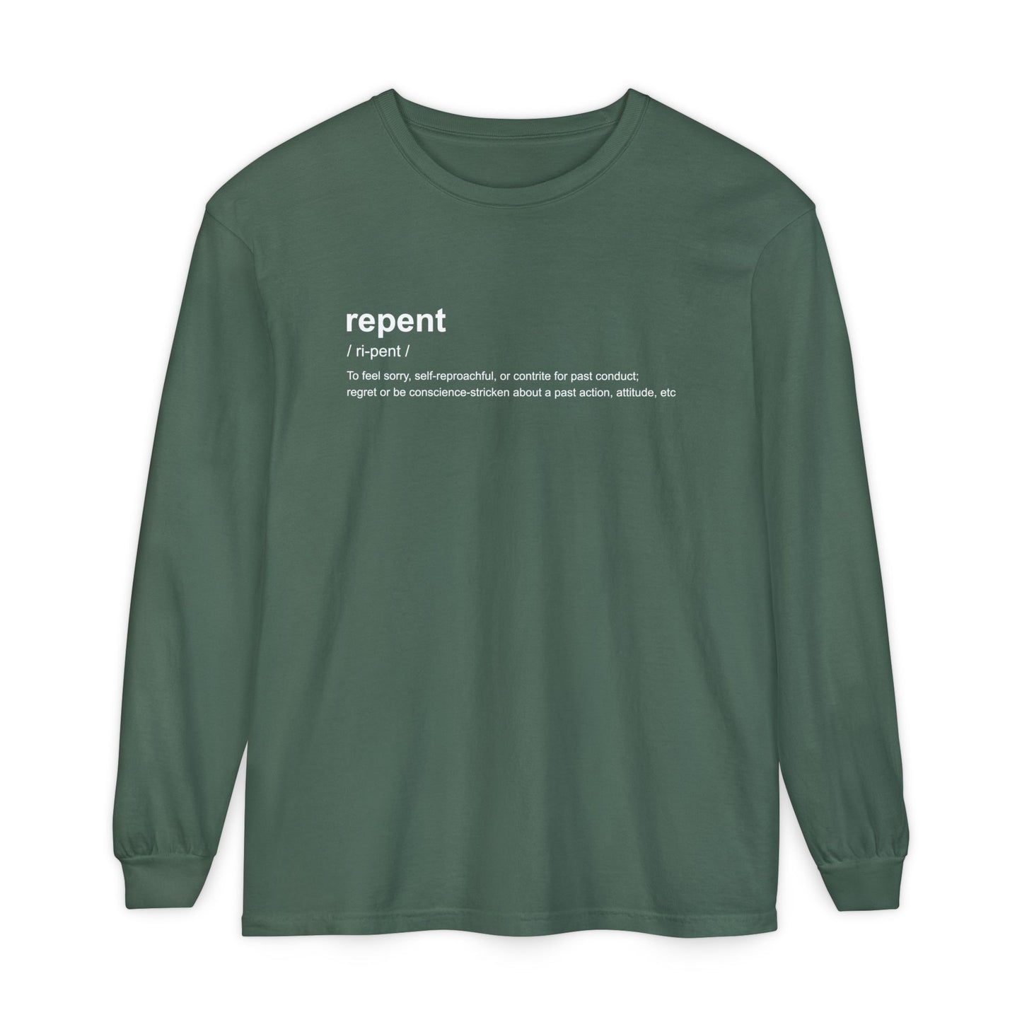 Repent Definition 100% Cotton Long Sleeve T-Shirt — Garment-Dyed