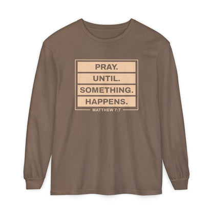Pray Until Something Happens "Ephesians 6:18"