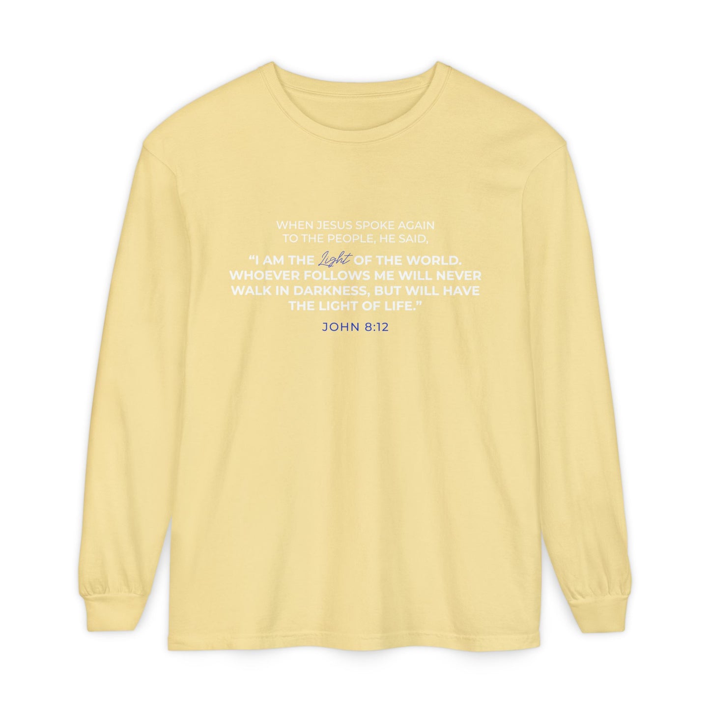 I Am The Light Of the World "John 8:12" 100% Cotton Long Sleeve