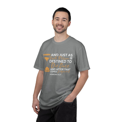 Hebrews 9:27  T-Shirt — "And Just As Each Person Is Destined to Die Once"