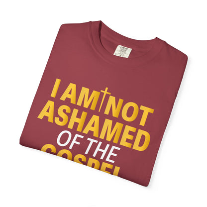 I Am Not Ashamed of The Gospel "Romans 1:16"