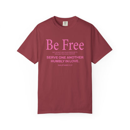 Be Free Galatians 5:13 Pink T-Shirt — Faith-Inspired Christian Tee