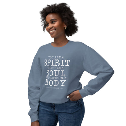 Your Are a Spirit That Has Soul And Live In a Body " 1 Thessalonians 5:23" 100% Cotton Sweatshirt