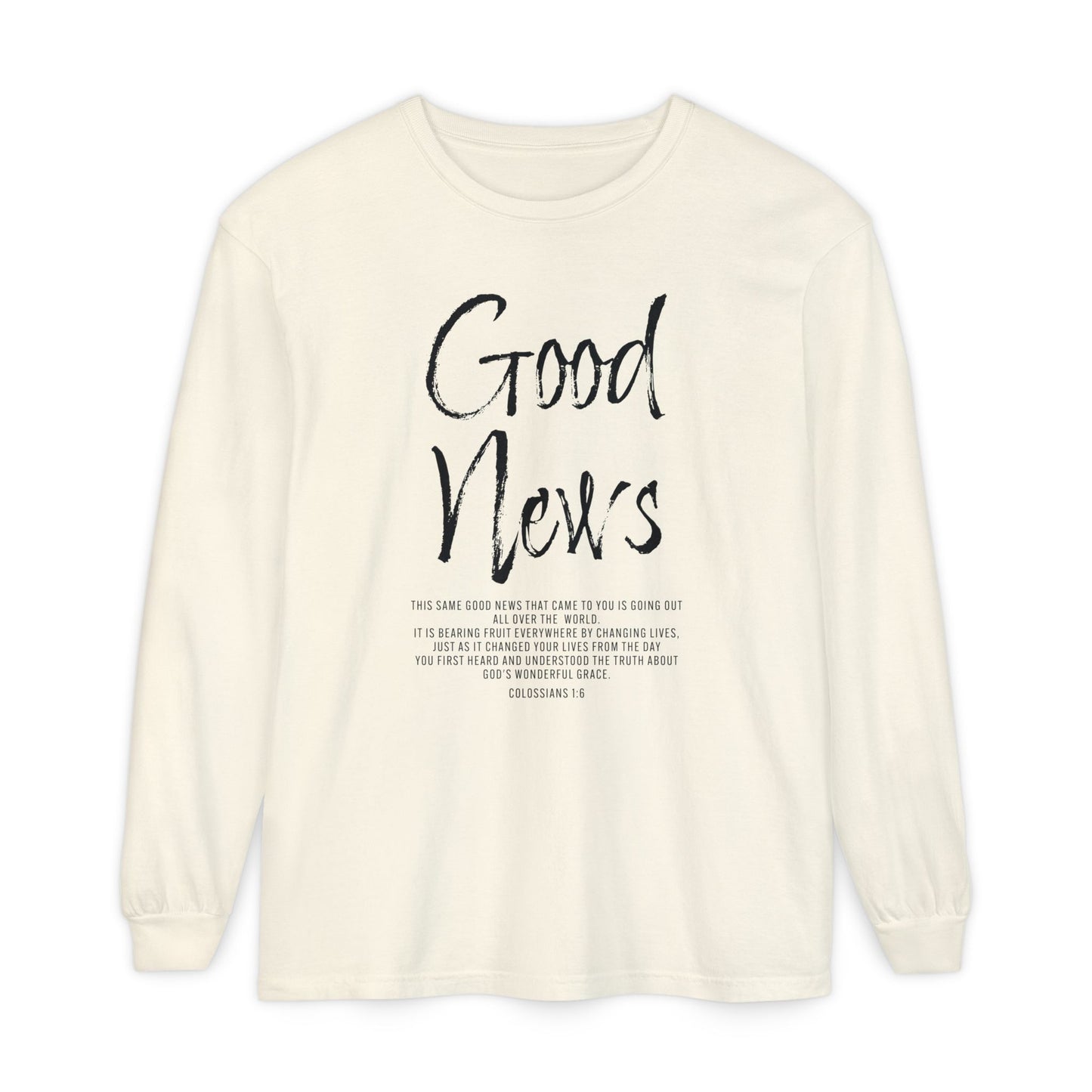Good News Colossians 1:6 Long Sleeve T-Shirt — Faith Scripture Tee