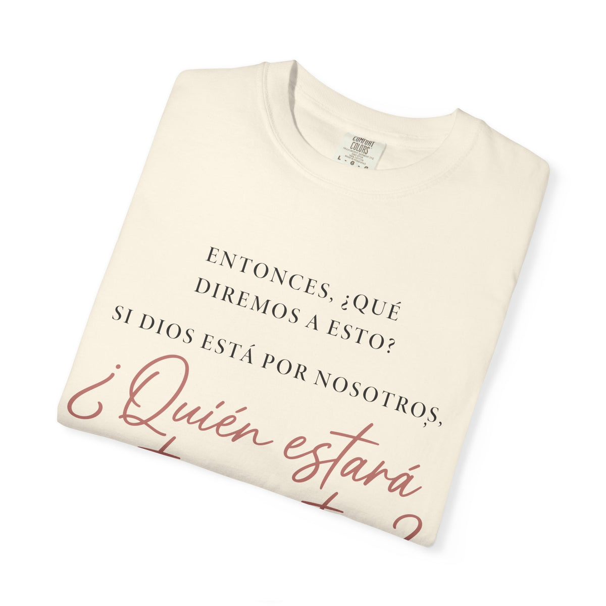 T-Shirt — Spanish Script '¿Quién estará contra nosotros?' Inspirational Tee