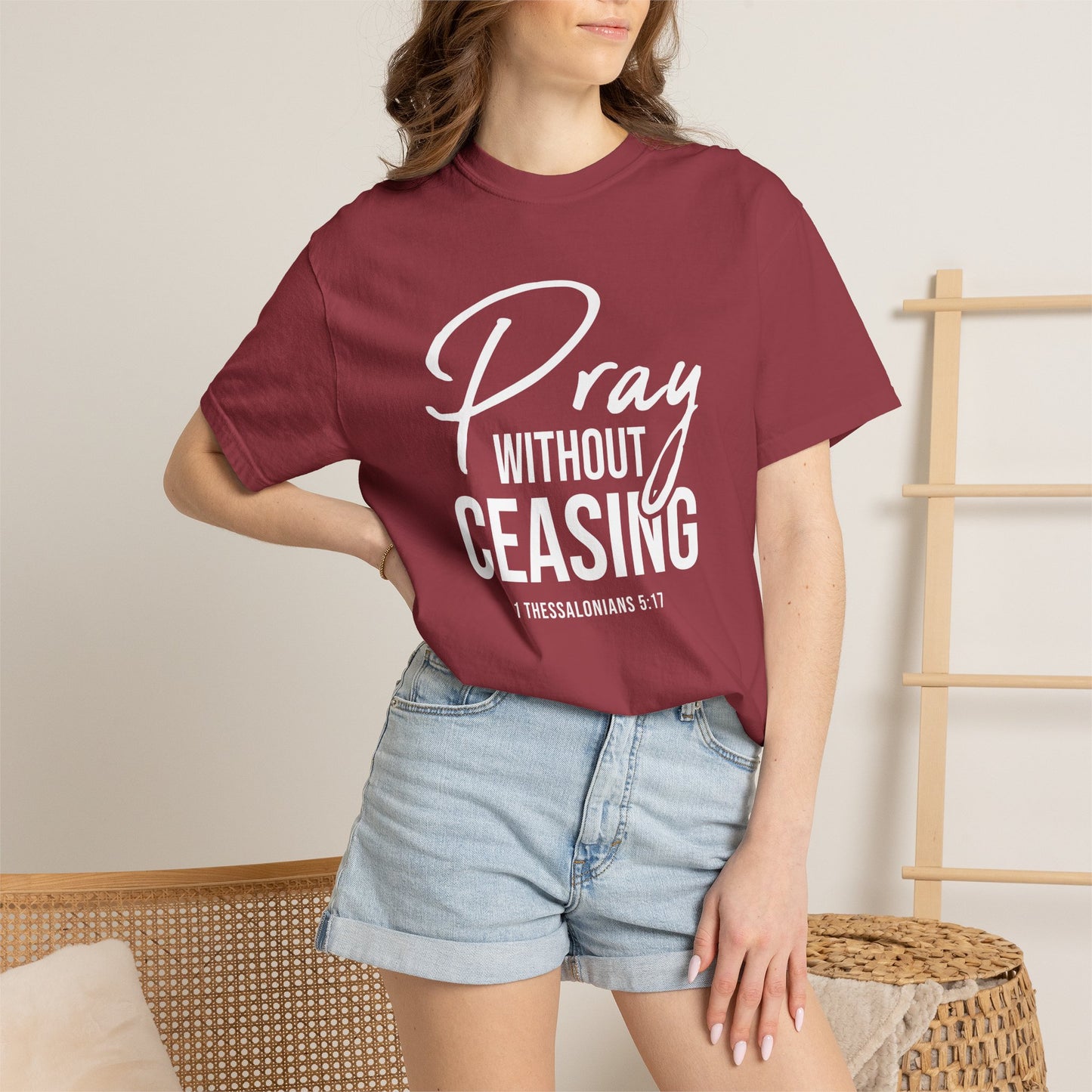 Pray Without Ceasing "1 Thessalonians 5:17" 100% Cotton T-shirt