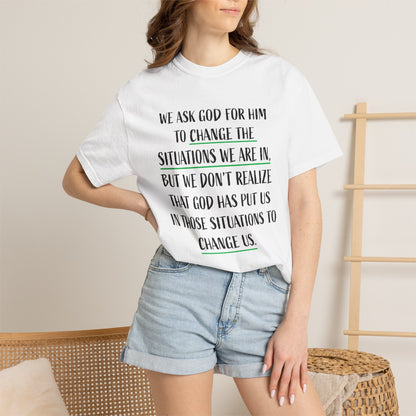 Change the Situations 100% Cotton T-Shirt — Motivational Garment-Dyed Tee